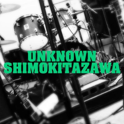 UNKNOWN SHIMOKITAZAWA