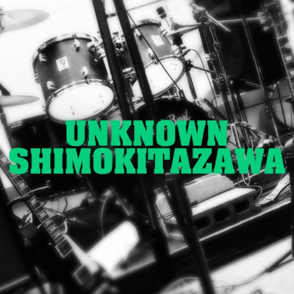 UNKNOWN SHIMOKITAZAWA