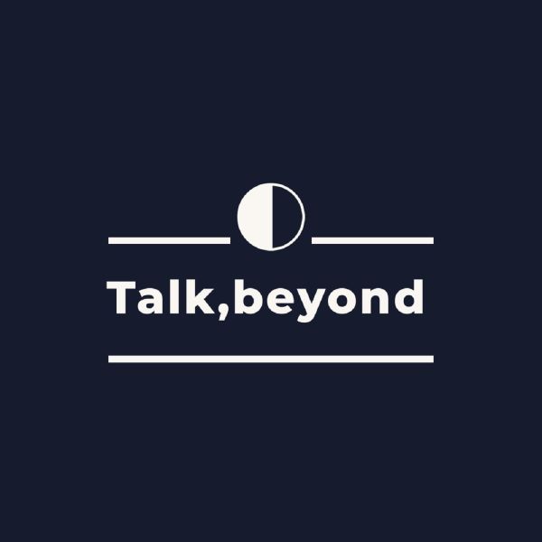 Talk,beyond