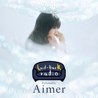 #98 アフタートーク「Aimerは自分の過去の作品を振り返ってどう感じた？？」
