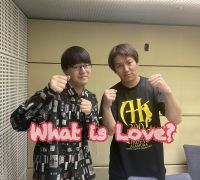 今週のWhat is Love ?