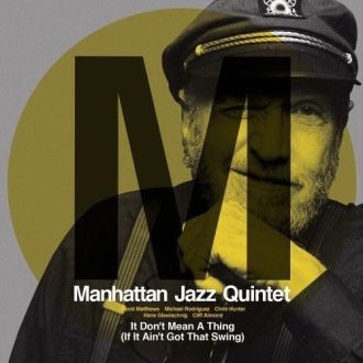 It Don’t Mean A Thing (If It Ain’t Got That Swing)  /  Manhattan Jazz Quintet