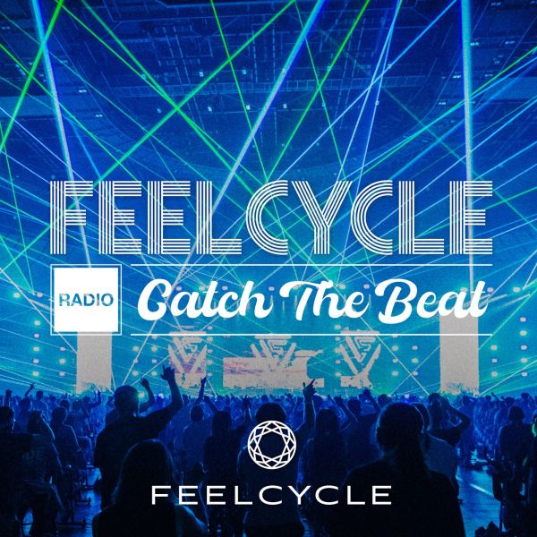 FEELCYCLE presents FEELCYCLE RADIO ～Catch The Beat～