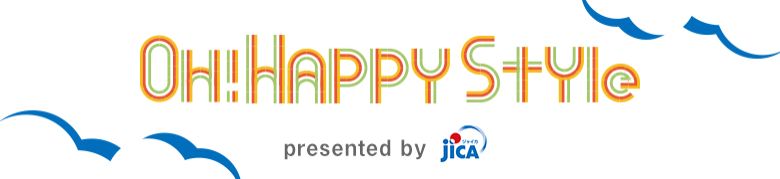 OH! HAPPY STYLE presented by JICA