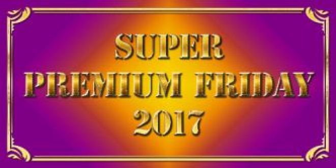 SUPER　PREMIUM　FRIDAY　2017
