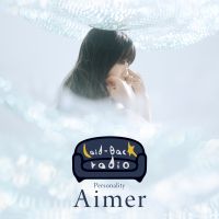 #122 アフタートーク「Aimerはモノを捨てられる？？」