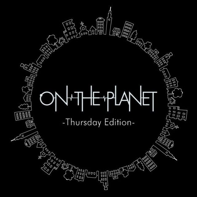 2月3日（木）：ON THE PLANET～Thursday Edition