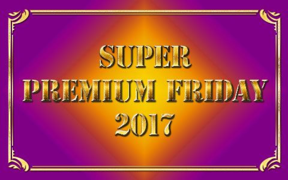 SUPER　PREMIUM　FRIDAY　2017