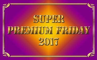 SUPER　PREMIUM　FRIDAY　2017